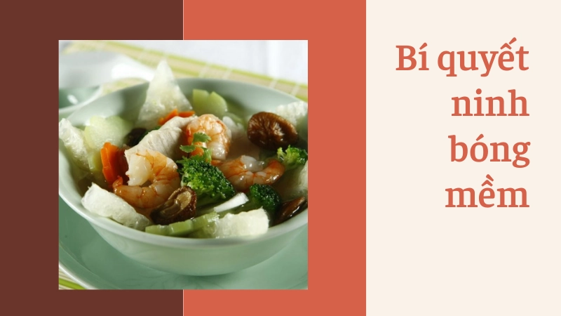 Bí quyết ninh bóng mềm mà không nát