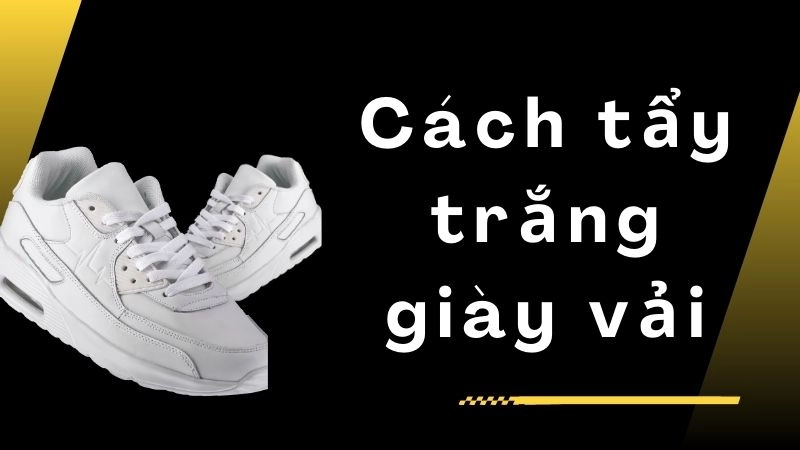 Chuẩn bị trước khi tẩy trắng giày vải 