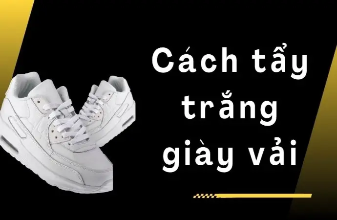 Cách tẩy trắng giày vải hiệu quả mà không hỏng form giày