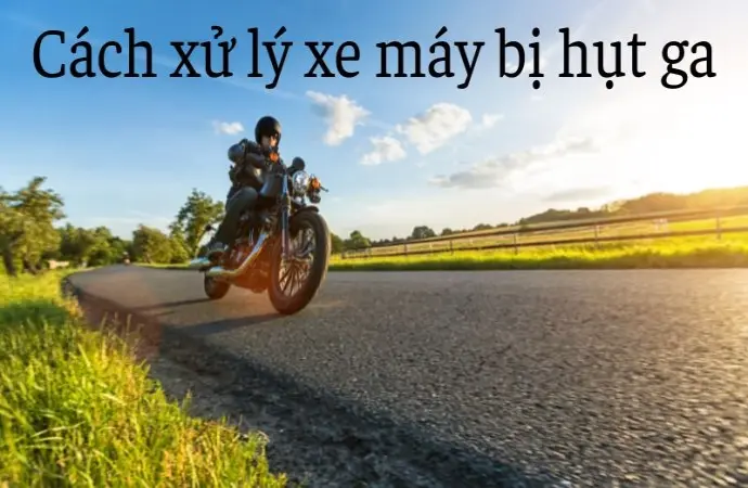 Cách xử lý xe máy bị hụt ga tránh chết máy giữa đường