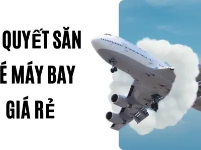 Bí quyết săn vé máy bay giá rẻ không ai tiết lộ bạn thử chưa?